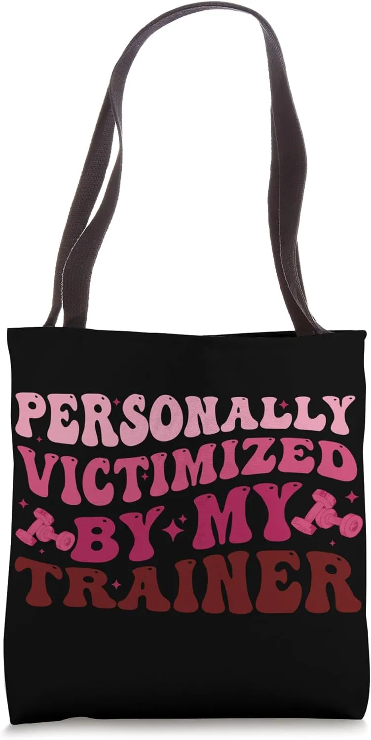 Funny Groovy Personally Victimized By My Trainer Fitness Gym Tote Bag