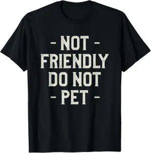 Not Friendly Do Not Pet Black Dog Themed T-Shirt, Unisex-Adults, Short Sleeve, Small