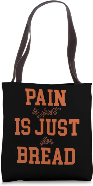 Pain Is Just French For Bread Funny Running Spectator Saying Tote Bag