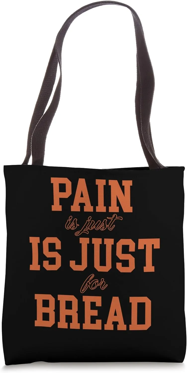 Pain Is Just French For Bread Funny Running Spectator Saying Tote Bag