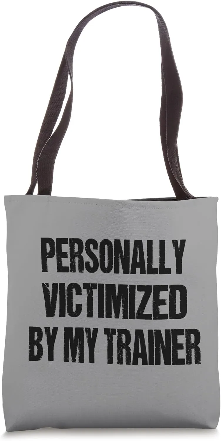 Personally Victimized By My Trainer Weightlifting Funny Gym Tote Bag