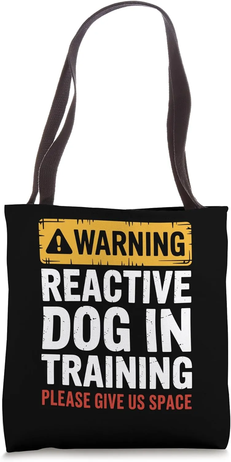 Reactive Dog In Training Nervous Dog Owners Tote Bag