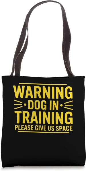 Reactive Dog In Training Nervous Dog Owners Tote Bag