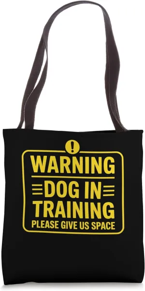 Reactive Dog In Training Nervous Dog Owners Tote Bag