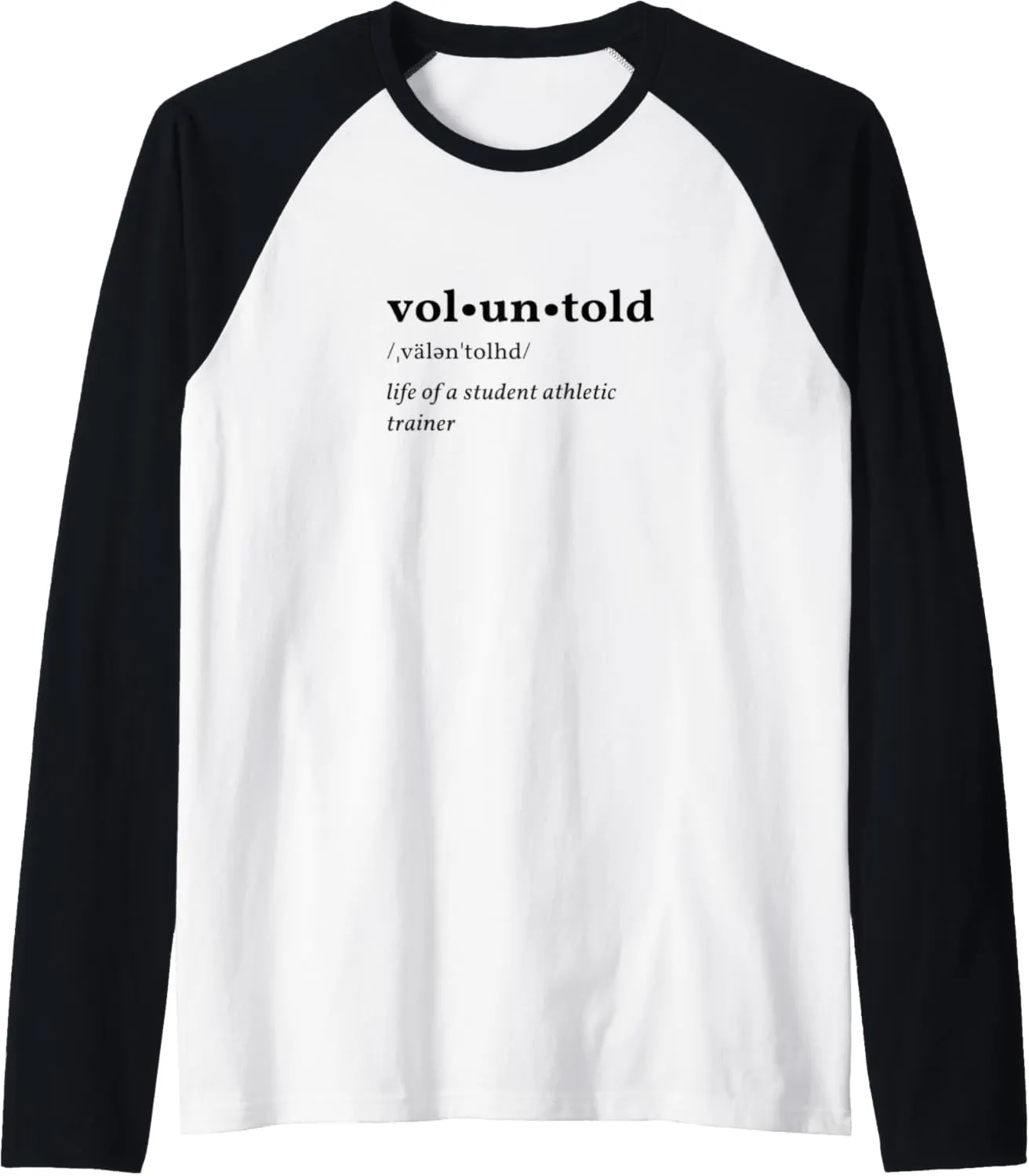 Voluntold Life of a Student Athletic Trainer Raglan Baseball Tee